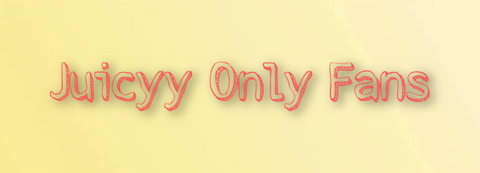 Header of juicyyunique