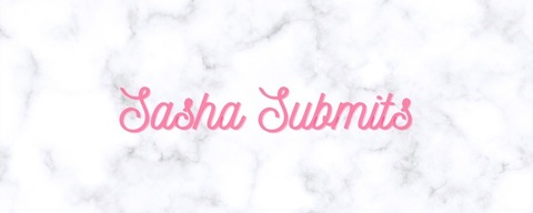 Header of sashasubmitsxo